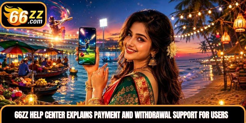 66ZZ Help Center explains payment and withdrawal support for Bangladesh users