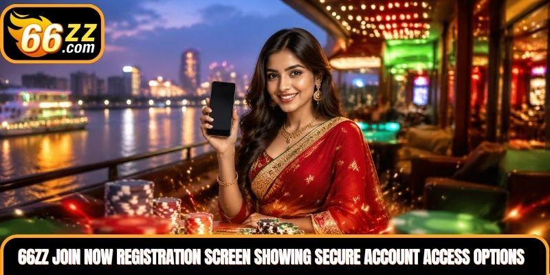 66ZZ Join Now registration screen showing secure account access options