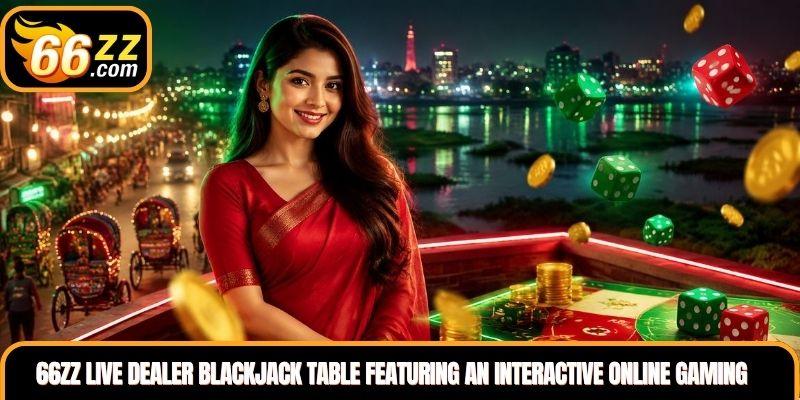 66ZZ Live Dealer blackjack table featuring an interactive online gaming interface