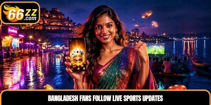 Bangladesh Fans Follow Live Sports Updates