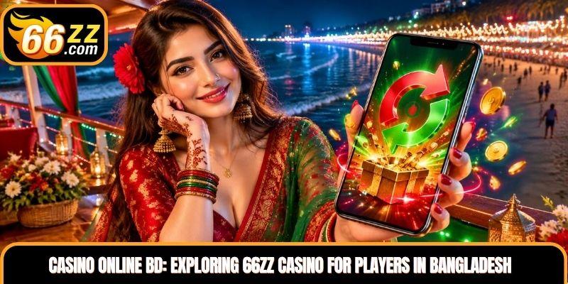 Casino Online BD: Exploring 66ZZ Casino for Players in Bangladesh