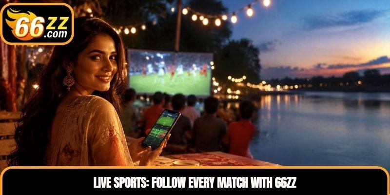 Live Sports: Follow Every Match With 66ZZ