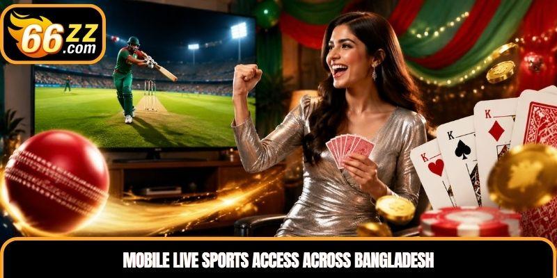 Mobile Live Sports Access Across Bangladesh
