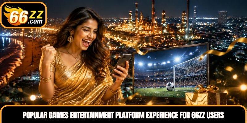 Popular Games entertainment platform experience for 66ZZ users in Bangladesh