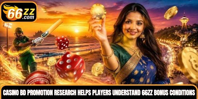 Responsible Casino Online BD promotion research helps players understand 66ZZ bonus conditions