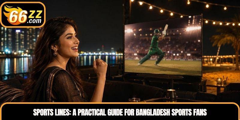 Sports Lines: A Practical Guide for Bangladesh Sports Fans